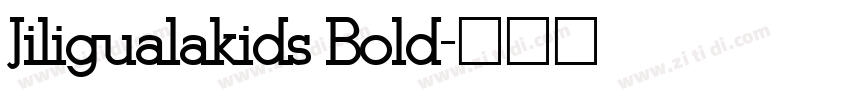 Jiligualakids Bold字体转换